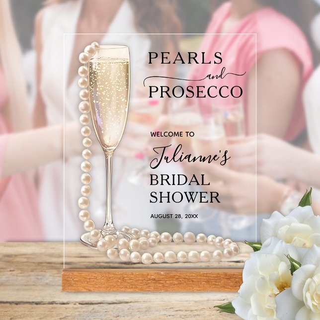 Pearls and Prosecco Bridal Shower Welcome Acrylic Sign (Pearls and Prosecco Bridal Shower Welcome Tabletop Acrylic Sign)