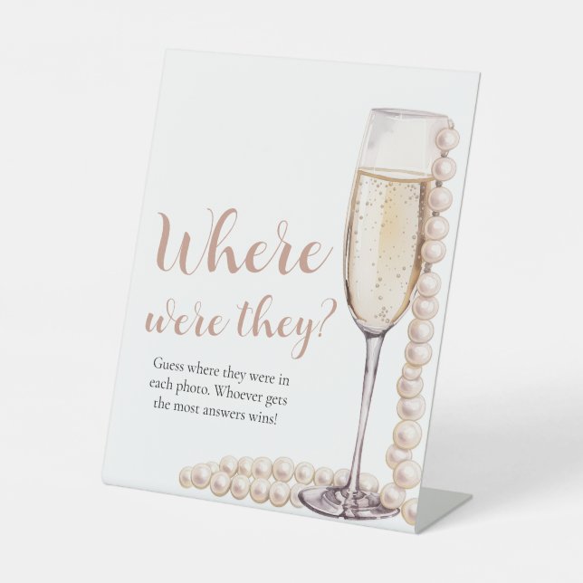 Pearls and Prosecco Where Were They Bridal Shower  Pedestal Sign (Front)