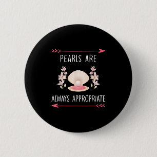 Pearls Are Always Appropriate Clic Elegance Quote  6 Cm Round Badge