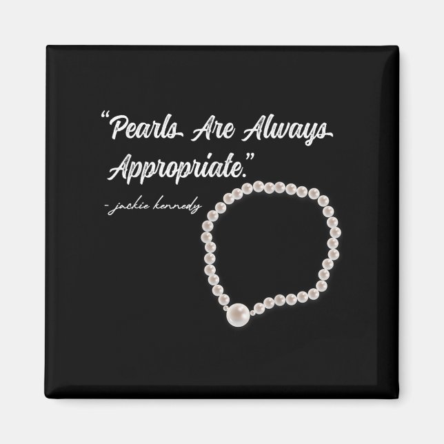Pearls Are Always Appropriate  Magnet (Front)