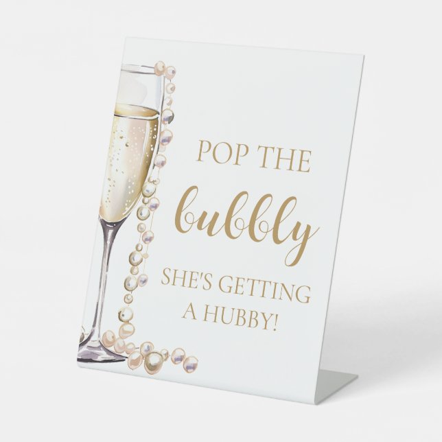 Pearls Prosecco Pop The Bubbly She's Getting Hubby Pedestal Sign (Front)