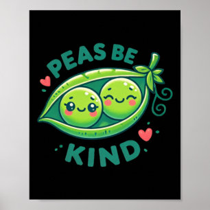 Peas Be Kind - Funny Pea Pun  Poster