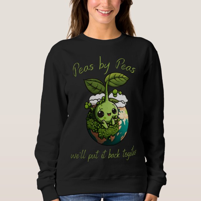 Peas by peas we'll put it back together Vegetarian Sweatshirt (Front)