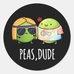 Peas Dude Funny Hippie Pea Pun Dark BG Classic Round Sticker
