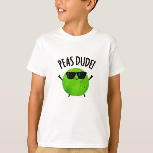 Peas Dude Funny Veggie Pea Pun  T-Shirt