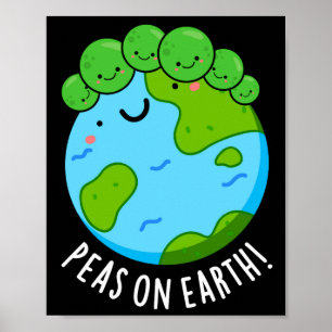 Peas On Earth Funny Veggie Peace Pun Dark Bg T Shi Poster