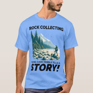 Pebble Rock Collecting Mineral Collectors Geology T-Shirt