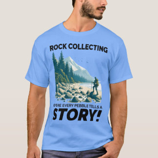 Pebble Rock Collecting Mineral Collectors Geology T-Shirt