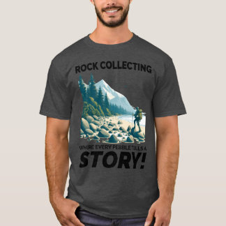 Pebble Rock Collecting Mineral Collectors Geology T-Shirt