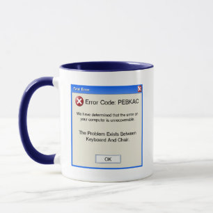 PEBKAC Fatal Error Mug