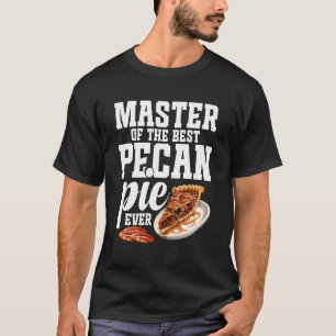 Pecan Pie Lover Food Lover My Secret Pralines Peca T-Shirt