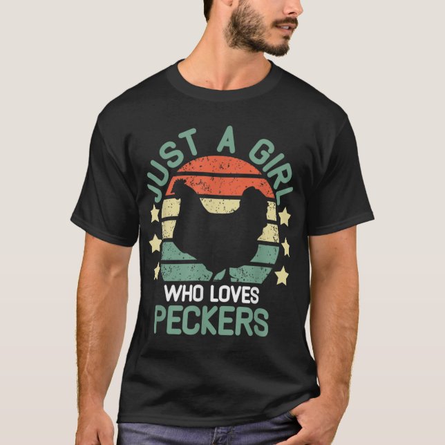 Peckers Just A Girl Who Loves Peckers chicken girl T-Shirt (Front)
