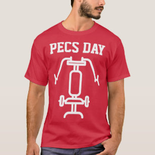 pecs day bodybuilding motivation T-Shirt