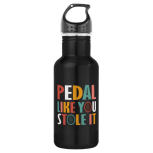 Pedal Like You Stole It - Cycling Lovers 532 Ml Water Bottle