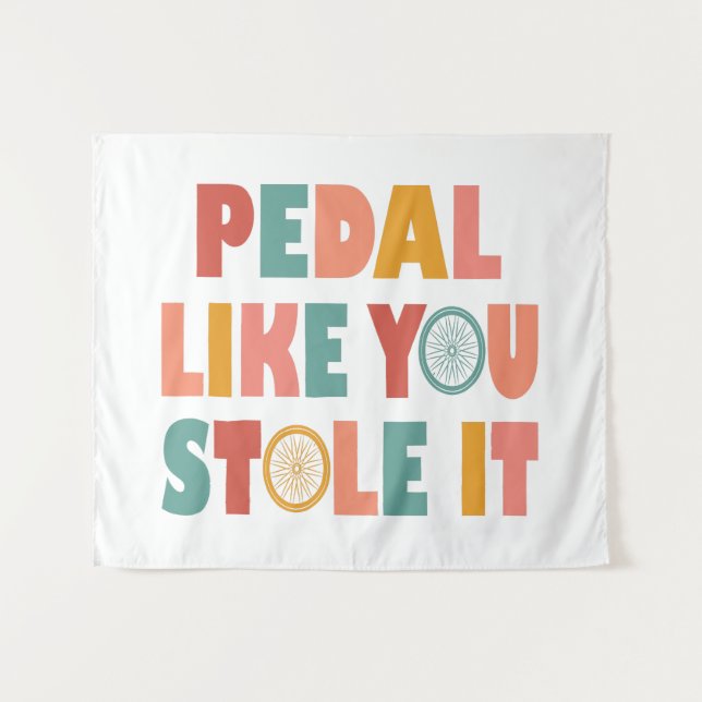 Pedal Like You Stole It - Funny Cycling Tapestry (Front (Horizontal))