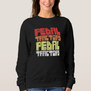 Pedal Tractor Collecting Antiques Sweatshirt