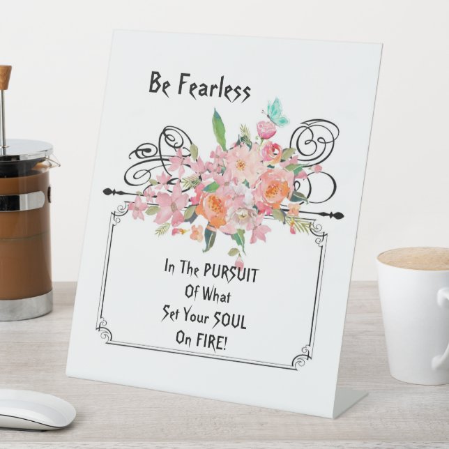 Pedestal Sign Be Fearless Encourgement Quote (In SItu)