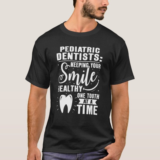 Pediatric Dentists Keeping Your Smile Healthy T-Shirt (Front)
