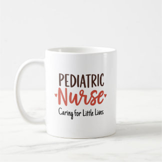 Pediatric Nurse – Caring for Little Lives Coffee Mug