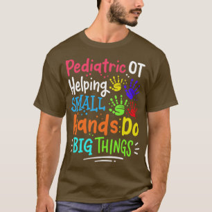 Pediatric OT Occupational Therapy 3 T-Shirt