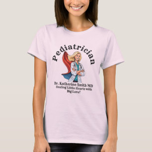 PEDIATRICIAN SUPERHERO Healing Little Hearts with T-Shirt