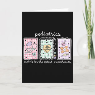 Pediatrics Caring For The Cutest Sweethearts Valen Card