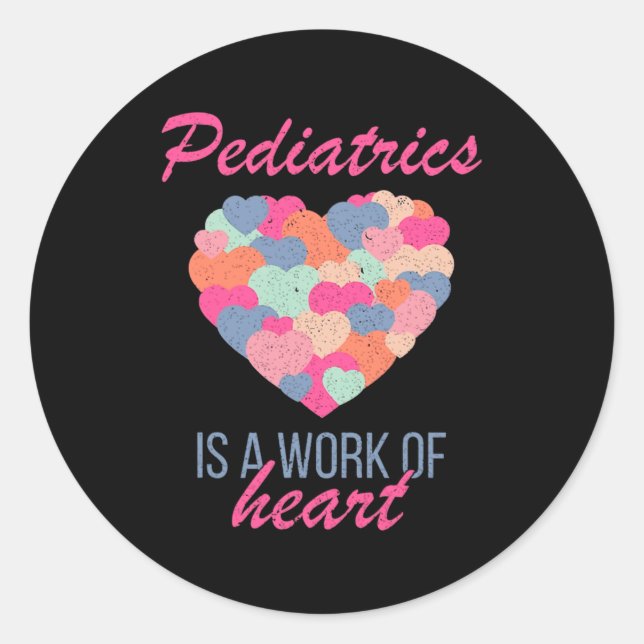 Pediatrics Is A Work Of Heart Valentines Day Pedia Classic Round Sticker (Front)