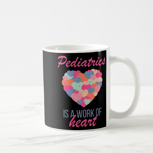 Pediatrics Is A Work Of Heart Valentines Day Pedia Coffee Mug (Right)