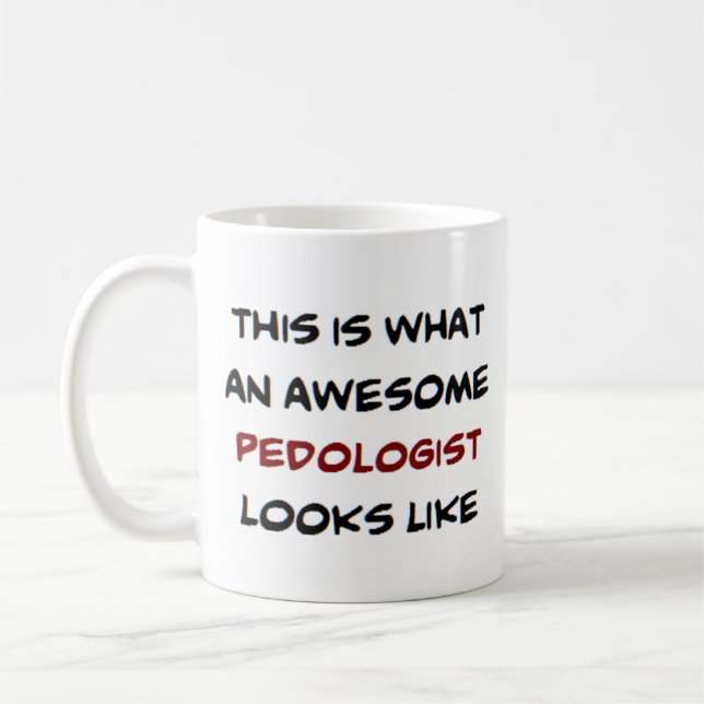 pedologist, awesome coffee mug (Left)