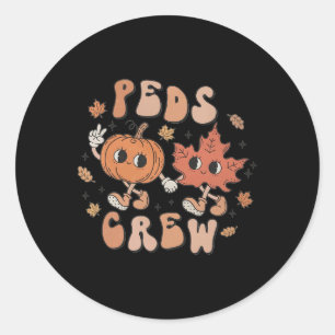 PEDS Crew Pumpkin Thanksgiving Fall Pediatric Nurs Classic Round Sticker