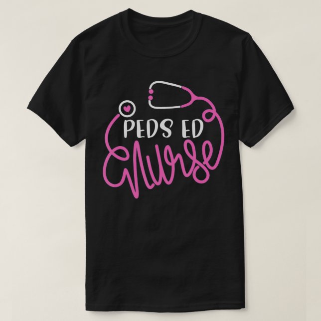 Peds ED Nurse  RN ER Pediatric Emergency Nursing D T-Shirt (Design Front)