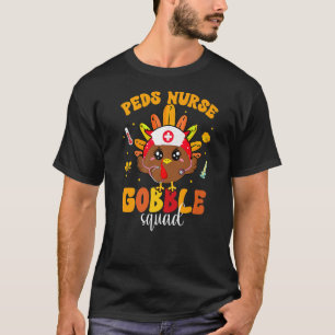PEDS Nurse Gobble Squad Turkey Pilgrim Thanksgivin T-Shirt