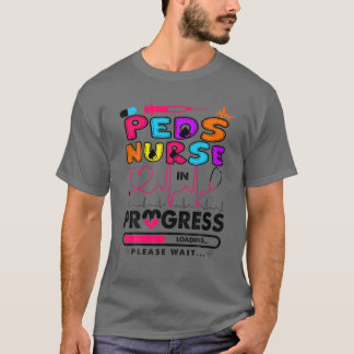 Peds Nurse In Progress Future Nurse Gift Nursing S T-Shirt