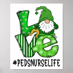 Peds Nurse Love St Patricks Day Green Lucky Gnome  Poster