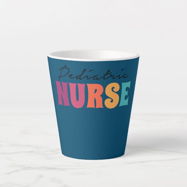 Peds Nurses Paediatrics ICU NICU Nursing Paediatri Latte Mug (Front)