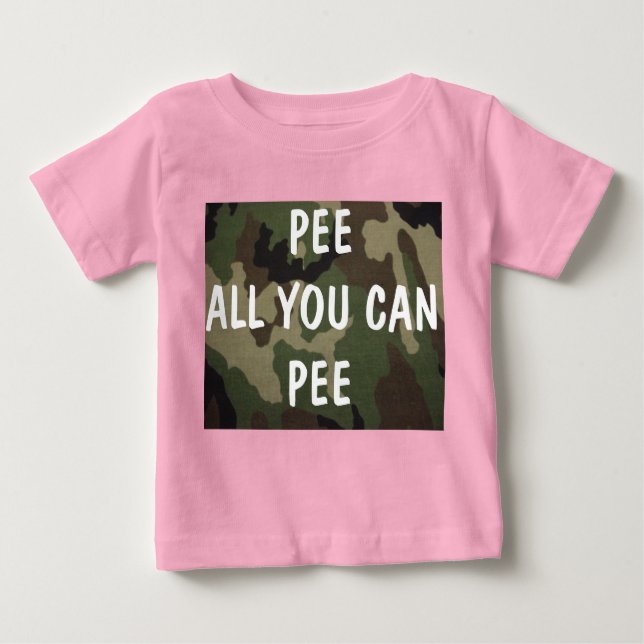 Pee All You Can Pee Baby T-Shirt (Front)