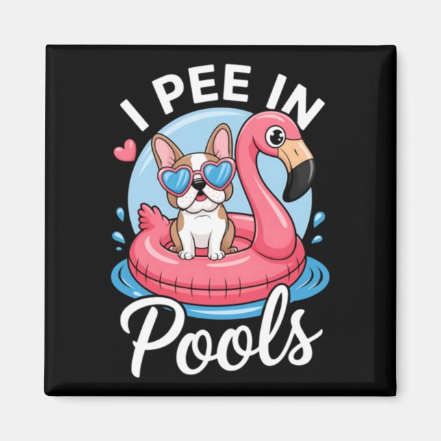 Pee In Pools Cute Dog Funny Jokes Sarcastic Summer Magnet (Front)