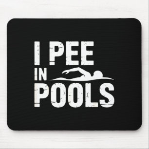Pee in pools funny sarcastic vacation summer mouse pad