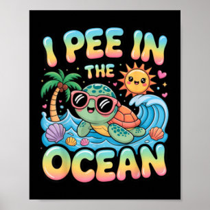Pee In The Ocean Funny Turtle Boys Girls Kids Poster