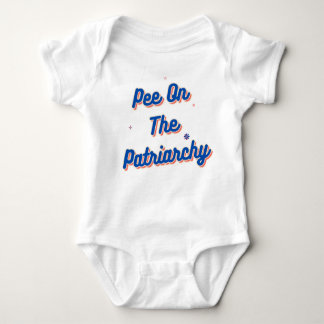 Pee on the patriarchy  baby bodysuit