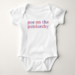 Pee On The Patriarchy,  Cute Activism Baby Bodysuit