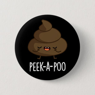 Peek A Poo Funny Poop Pun Dark BG 6 Cm Round Badge