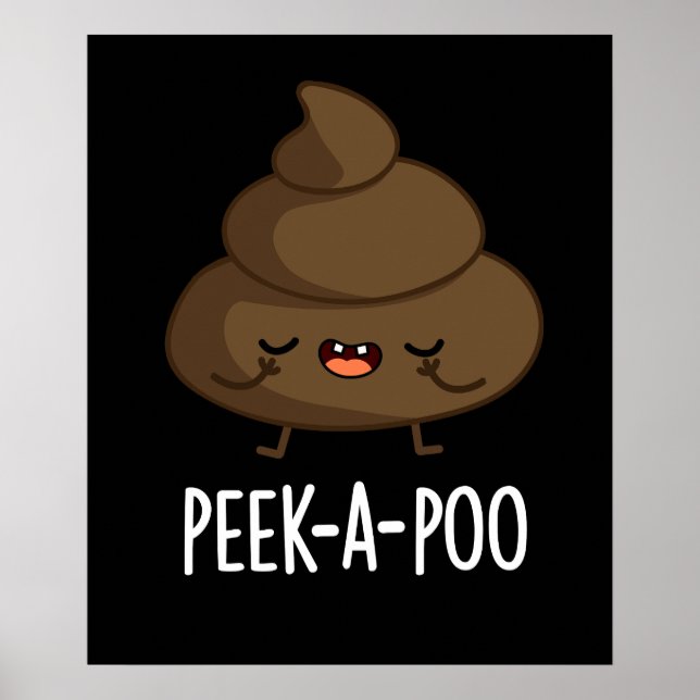 Peek A Poo Funny Poop Pun Dark BG Poster (Front)
