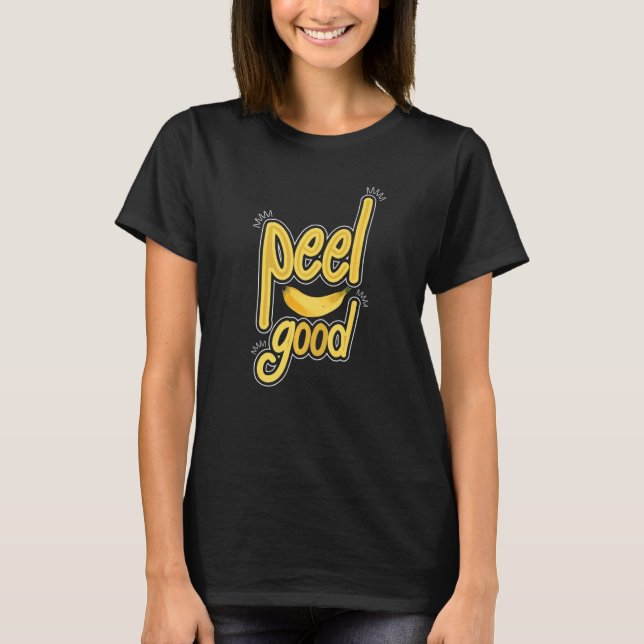 Peel Good  Women Banana Yellow Fruit Love  1 T-Shirt (Front)