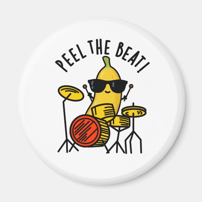 Peel The Beat Funny Banana Drummer Pun Magnet (Front)