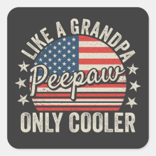 Peepaw Like a Grandpa Only Cooler USA Flag Square Sticker