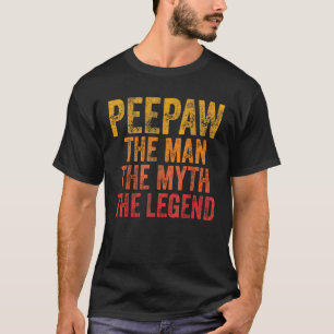Peepaw The Man The Myth The Legend Shirt Funny Fat