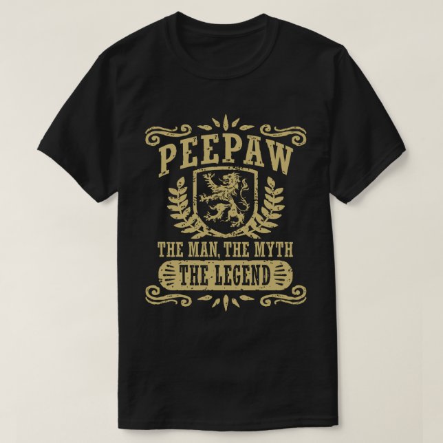 PeePaw The Man The Myth The Legend T-Shirt (Design Front)