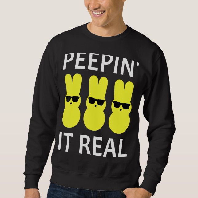 Peepin' It Real Happy Easter Bunny Chillin' With B Sweatshirt (Front)