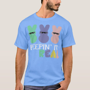 Peepin It Real Happy Easter Bunny Egg Hunt Funny T-Shirt